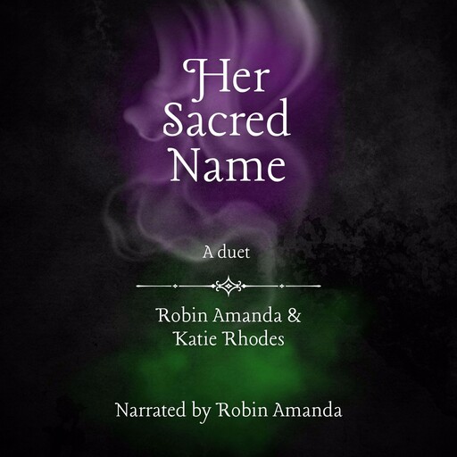 Her Sacred Name, Robin Amanda, Katie Rhodes