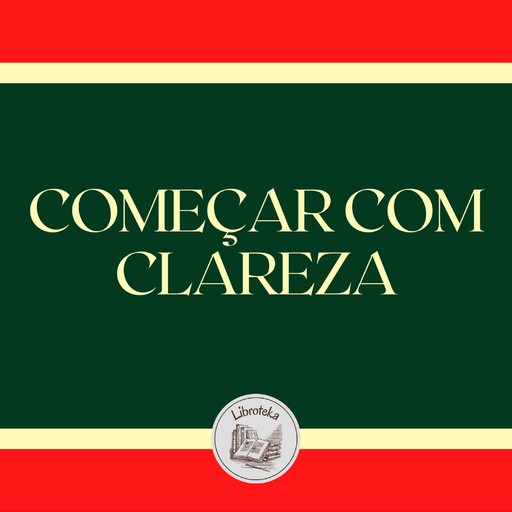 COMEÇAR COM CLAREZA, LIBROTEKA