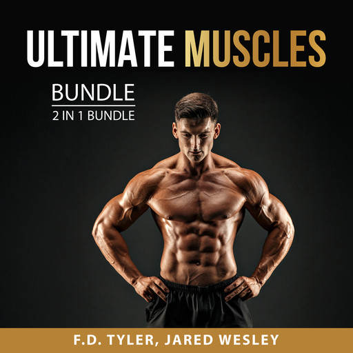 Ultimate Muscles Bundle, 2 in 1 Bundle, F.D. Tyler, Jared Wesley