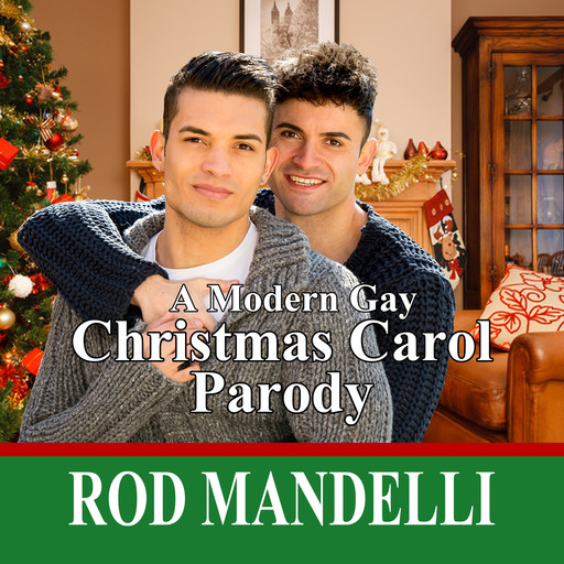 A Modern Gay Christmas Carol Parody (Unabridged), Rod Mandelli
