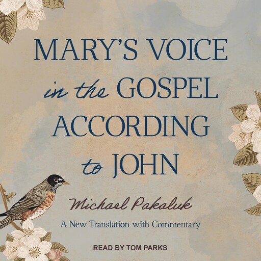 Mary's Voice in the Gospel According to John, Michael Pakaluk