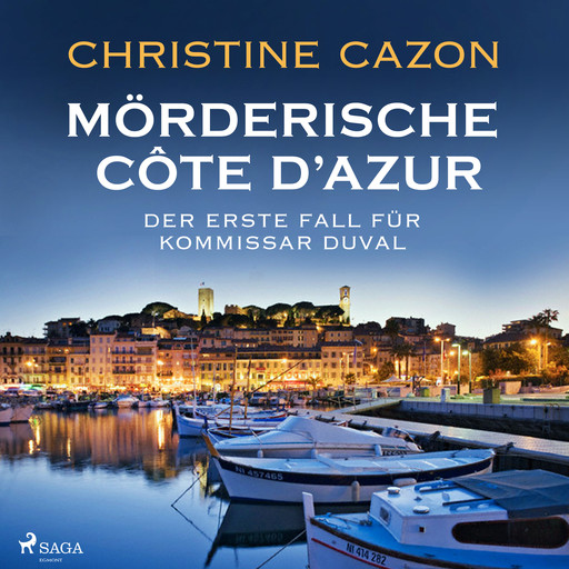 Mörderische Cote d'Azur - Der erste Fall für Kommissar Duval (Kommissar Duval ermittelt, Band 1), Christine Cazon