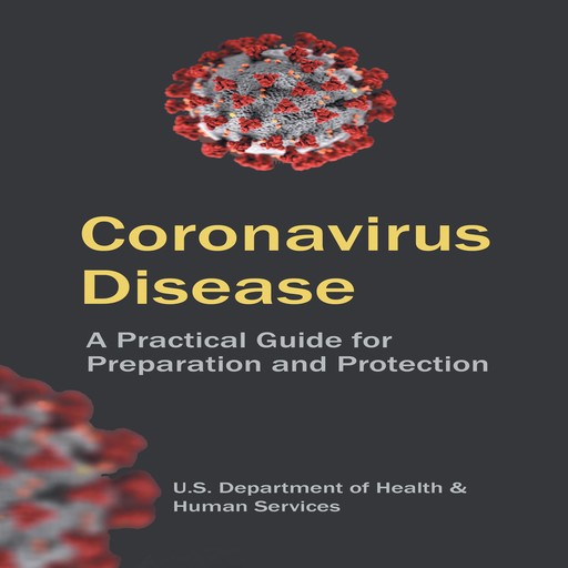 Coronavirus Disease: A Practical Guide for Preparation and Protection, U.S. Department of Health Human Services
