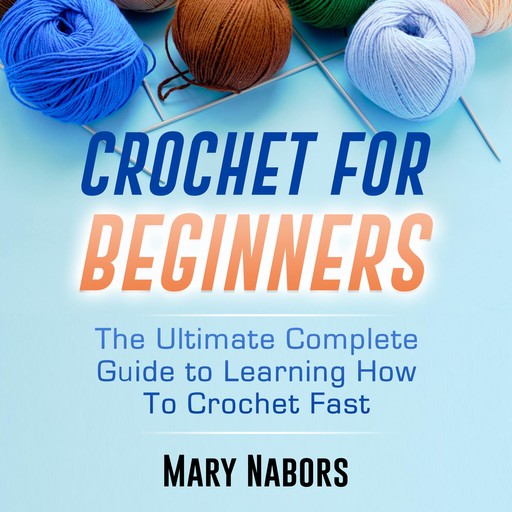 Crochet for Beginners, Mary Nabors