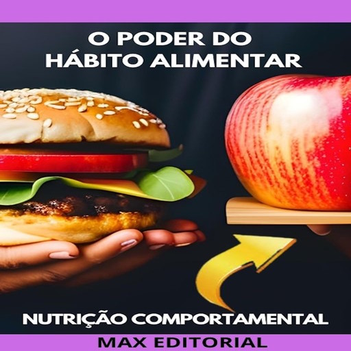 O Poder do Hábito Alimentar, Max Editorial