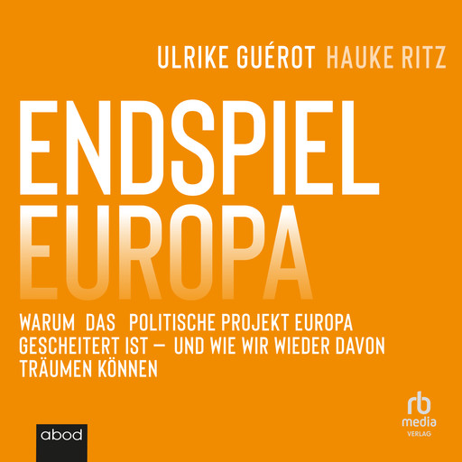 Endspiel Europa, Ulrike Guérot, Hauke Ritz