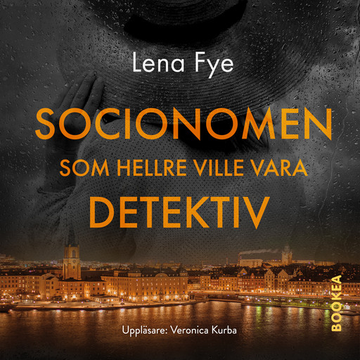 Socionomen som hellre ville vara detektiv, Lena Fye