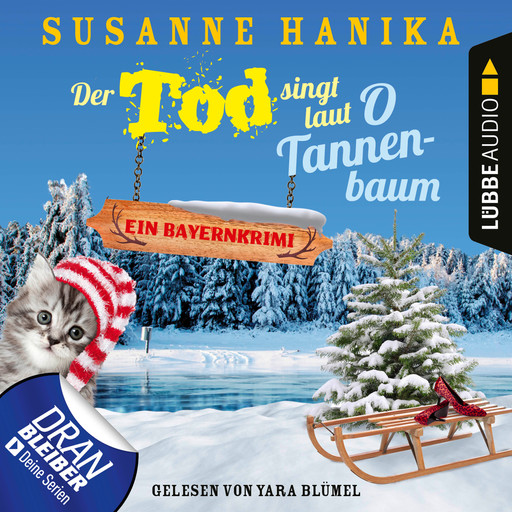 Der Tod singt laut O Tannenbaum - Ein Bayernkrimi - Sofia und die Hirschgrund-Morde, Teil 11 (Ungekürzt), Susanne Hanika