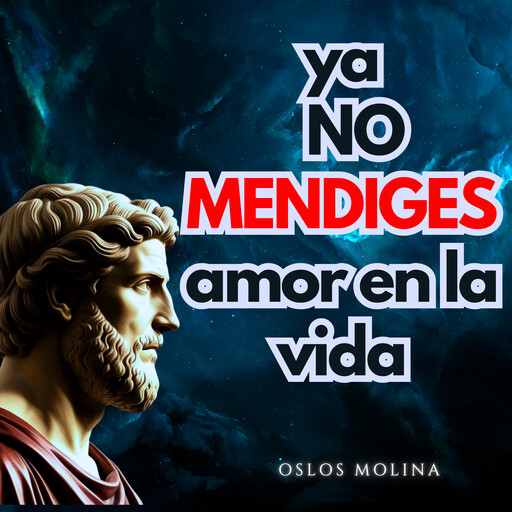 Ya no mendigues amor en la vida, Oslos Molina