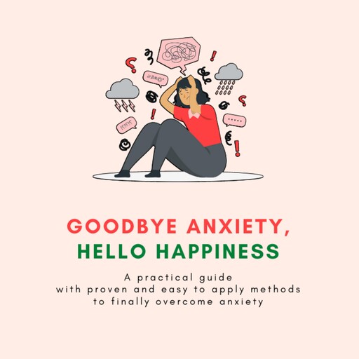 Goodbye Anxiety, Hello Happiness, Gavin Moore