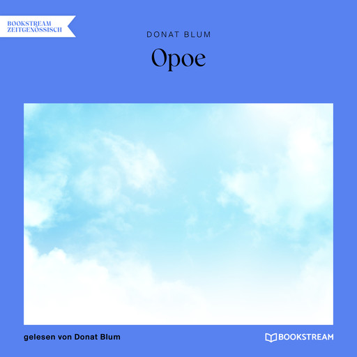 Opoe (Ungekürzt), Donat Blum