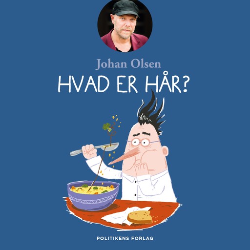 Hvad er hår?, Johan Olsen