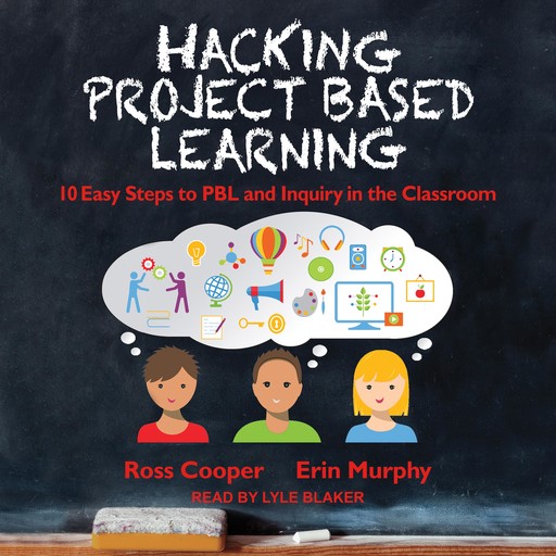 Hacking Project Based Learning, Erin Murphy, Ross Cooper