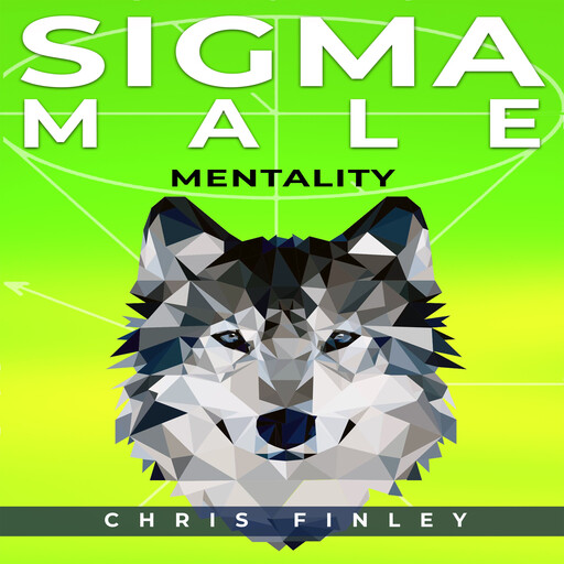 SIGMA MALE MENTAILITY, Chris Finley
