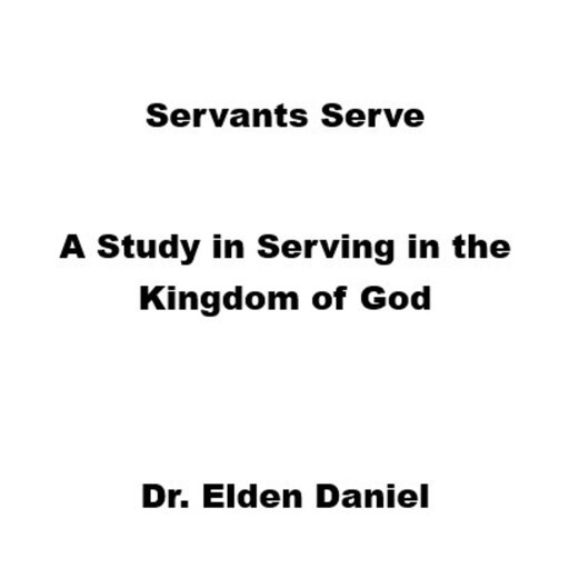 Servants Serve, Elden Daniel