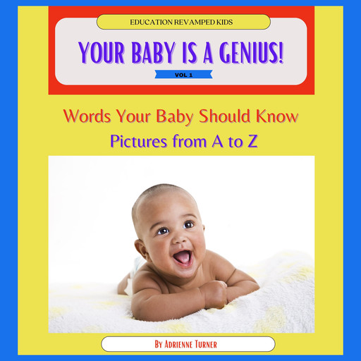 Your Baby is a Genius: Words your baby should know, Adrienne Turner