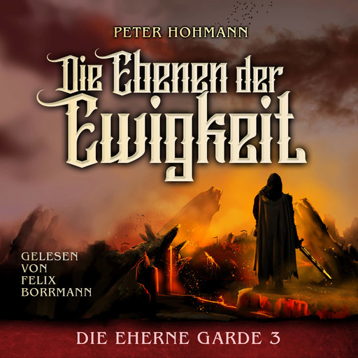 Die Ebenen der Ewigkeit - Die Eherne Garde, Band 3 (ungekürzt), Peter Hohmann