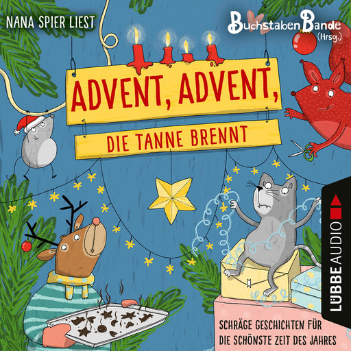 BuchstabenBande, Advent, Advent, die Tanne brennt - Schräge Geschichten für die schönste Zeit des Jahres, Anonym