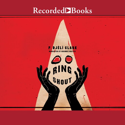 Ring Shout, P. Djeli Clark