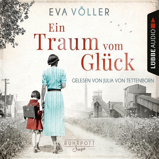 Ein Traum vom Glück - Die Ruhrpott-Saga, Band 1 (Gekürzt), Eva Völler