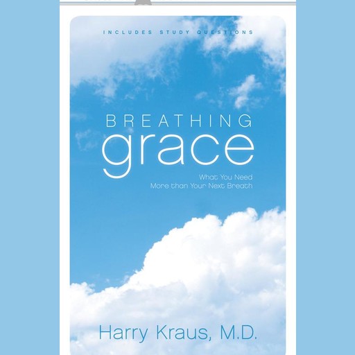 Breathing Grace, Harry Kraus