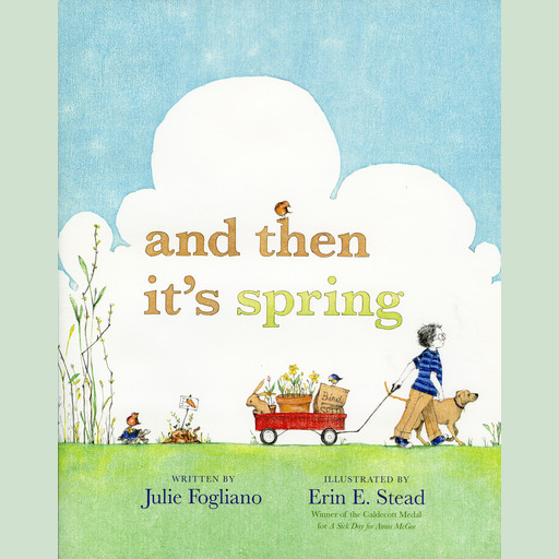 And Then It's Spring, Julie Fogliano