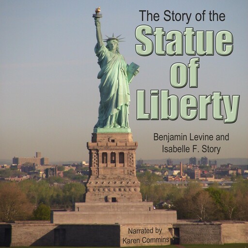 The Story of the Statue of Liberty, Benjamin Levine, Isabelle F. Story