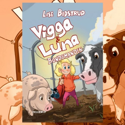 Vigga & Luna #3: Bondemanden, Lise Bidstrup