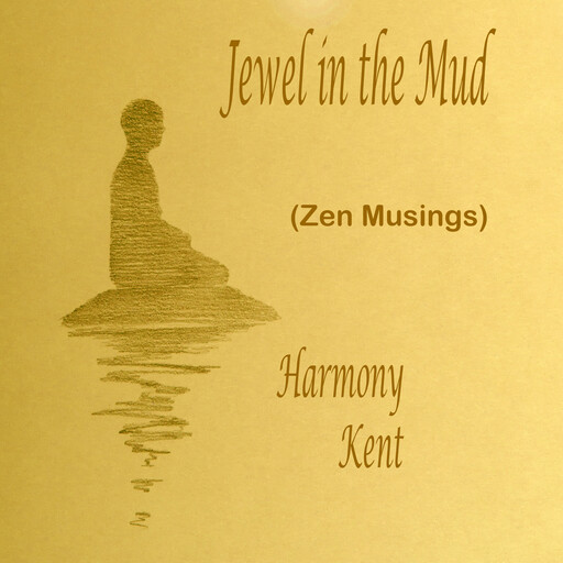 Jewel in the Mud, Harmony Kent