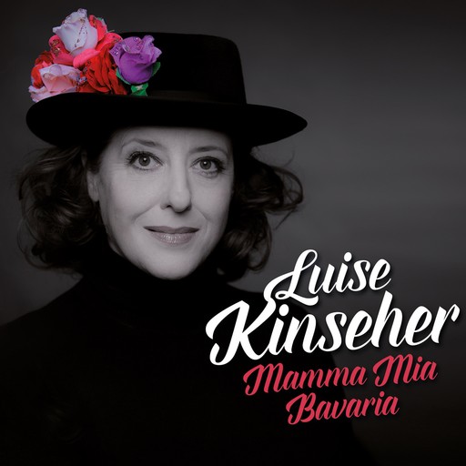 Luise Kinseher, Mamma Mia Bavaria, Luise Kinseher