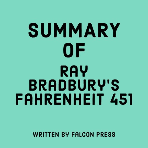 Summary of Ray Bradbury’s Fahrenheit 451, Falcon Press