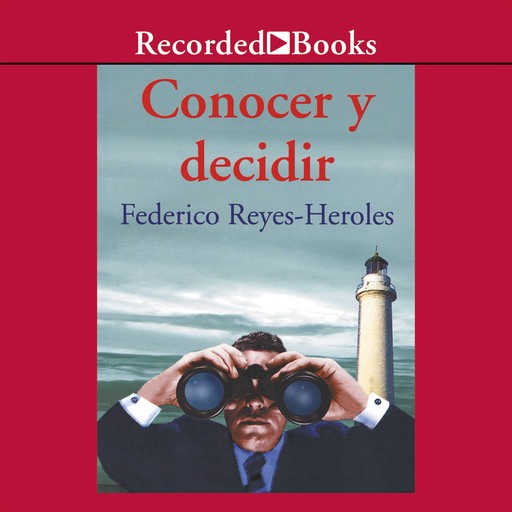 Conocer y decidir, Federico Reyes-Heroles