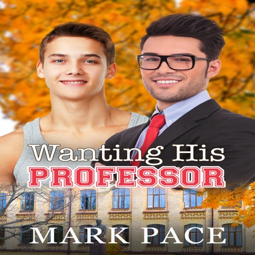 Wanting His Professor, Mark Pace