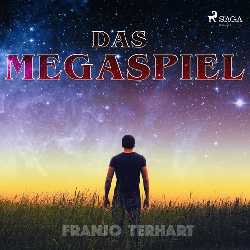 Das Megaspiel (Ungekürzt), Franjo Terhart