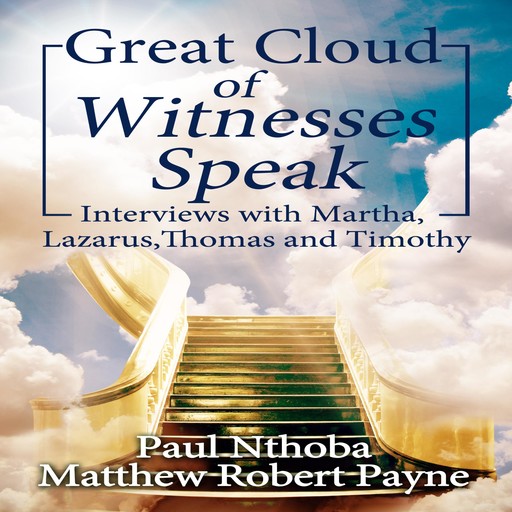 Great Cloud of Witnesses Speak, Matthew Robert Payne, Paul Nthoba