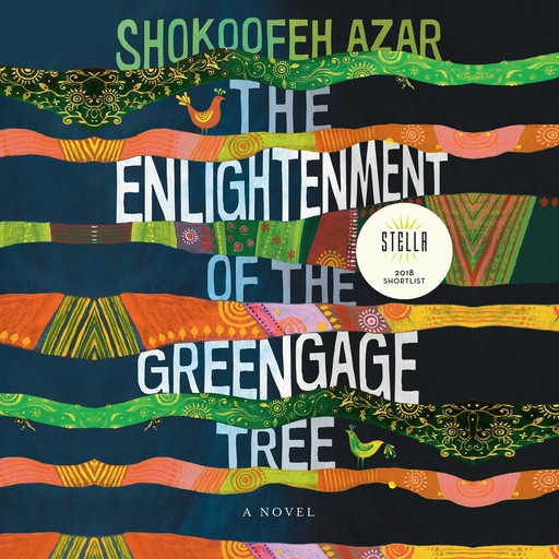 The Enlightenment of the Greengage Tree, Shokoofeh Azar