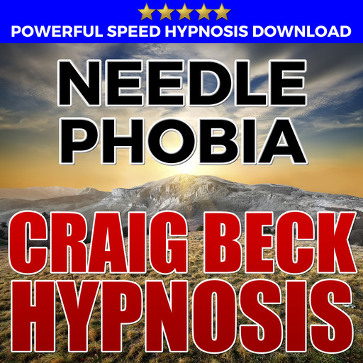 Needle Phobia: Hypnosis Downloads, Craig Beck