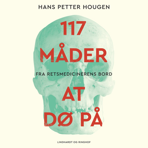 117 måder at dø på - Fra retsmedicinerens bord, Hans Petter Hougen