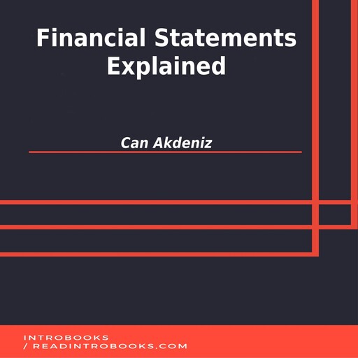 Financial Statements Explained, Can Akdeniz, Introbooks Team