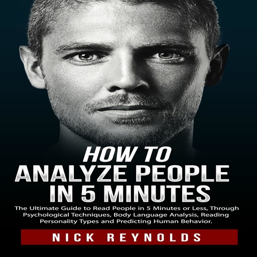 How to Analyze People in 5 Minute, Nick Reynolds