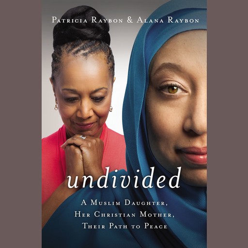 Undivided, Alana Raybon, Patricia Raybon