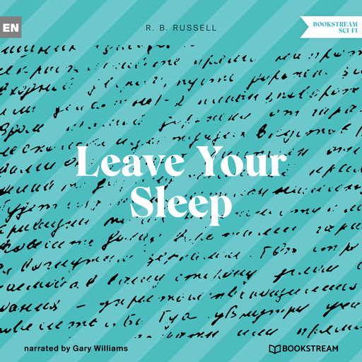 Leave Your Sleep (Unabridged), R.B.Russell