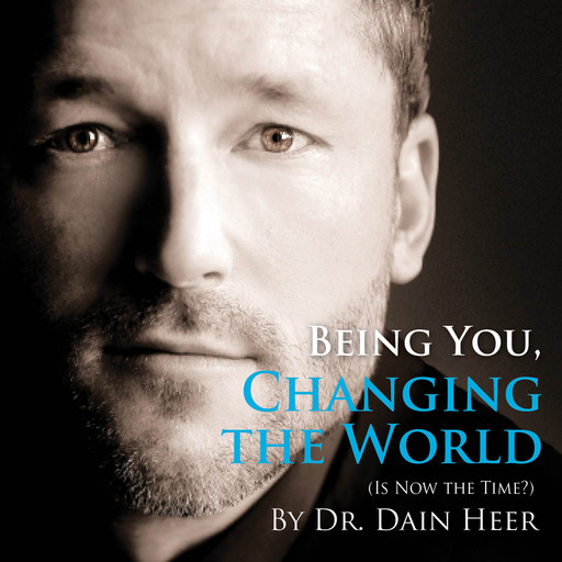 Being You, Changing The World, Dain Heer