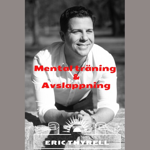 Mental träning och avslappning, Eric Thyrell