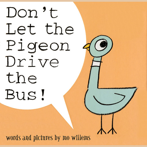 Don't Let the Pigeon Drive the Bus!, Mo Willems