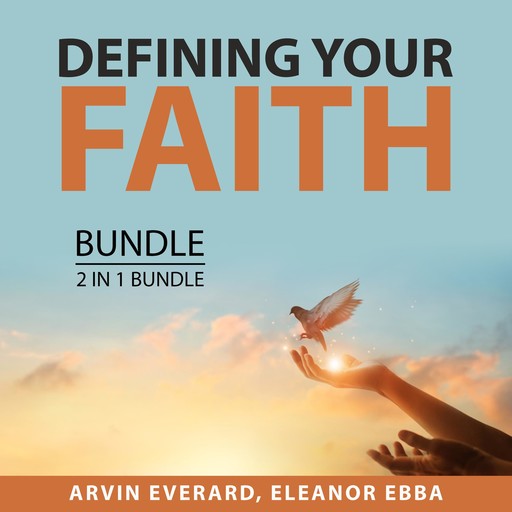 Defining Your Faith Bundle, 2 in 1 Bundle, Eleanor Ebba, Arvin Everard
