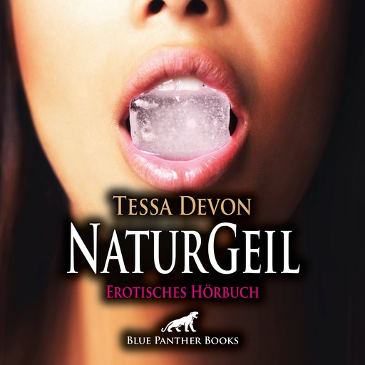 NaturGeil / Erotik Audio Story / Erotisches Hörbuch, Tessa Devon