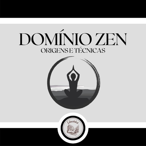 Domínio Zen: Origens e técnicas, LIBROTEKA