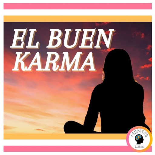 El Buen Karma, MENTES LIBRES