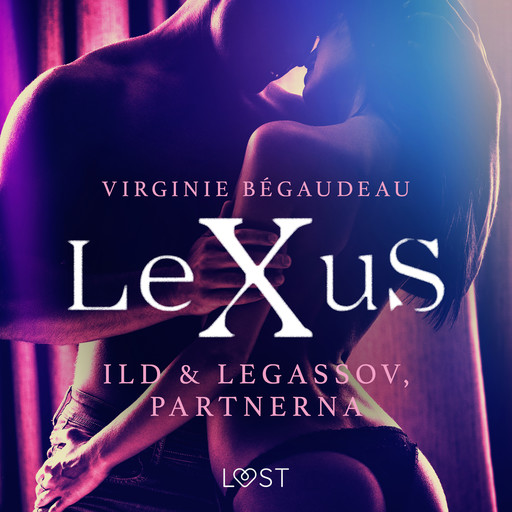 LeXuS: Ild & Legassov, Partnerna - erotisk dystopi, Virginie Bégaudeau